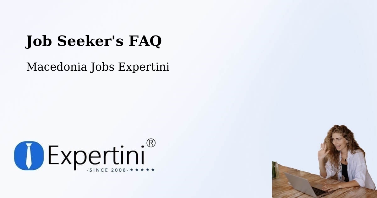 Job Seeker FAQ – Morani - Macedonia Jobs Expertini